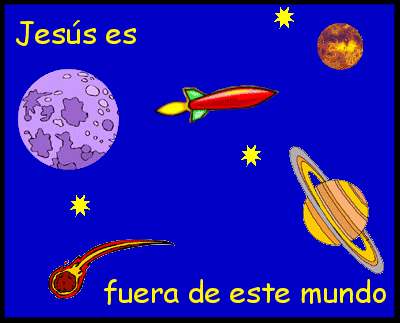 Jesus is out of this world